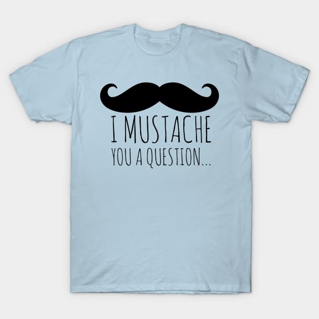 Mustache T-Shirt by JasonLloyd